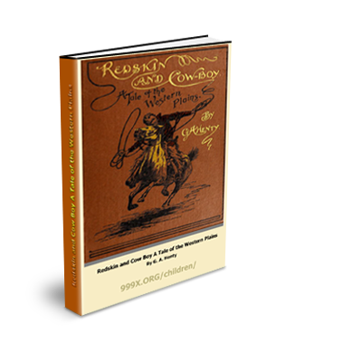 Redskin and Cow Boy A Tale of the Western Plains